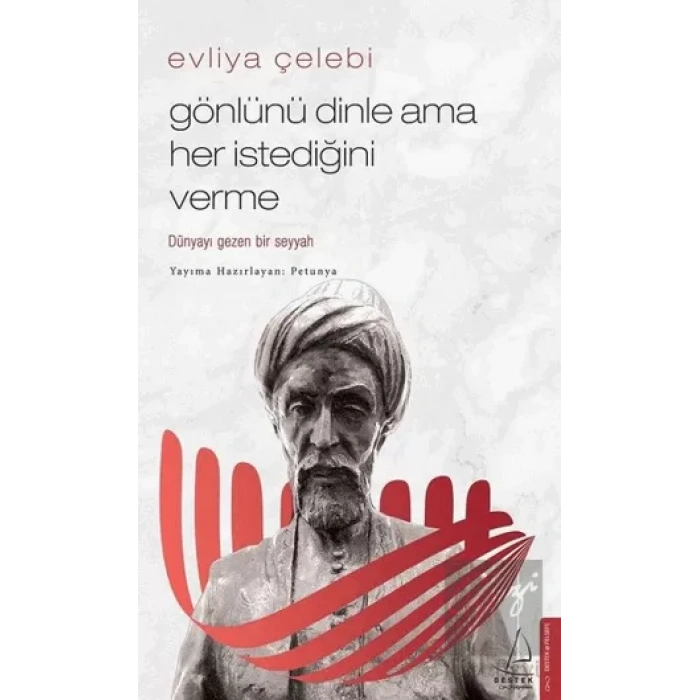 Evliya Çelebi-Gönlünü Dinle Ama Her İstediğini Verme