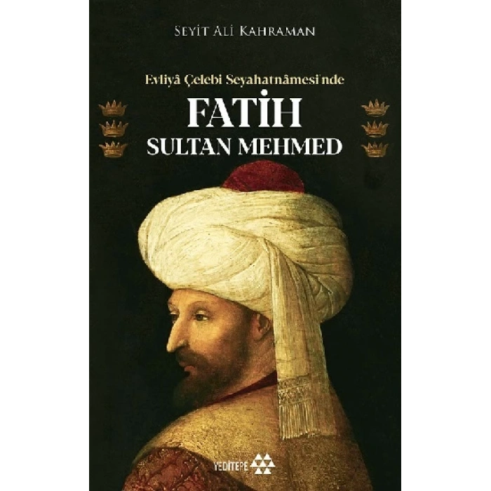 Evliya Çelebi Seyahatnamesi’nde Fatih Sultan Mehmed