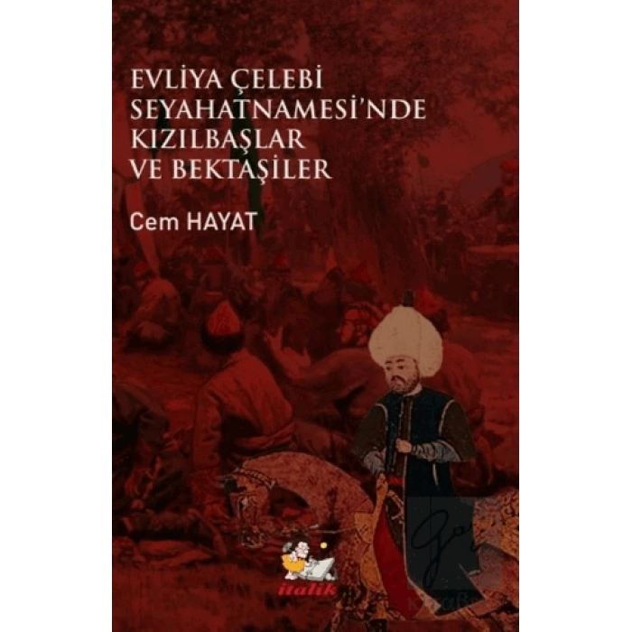 Evliya Çelebi Seyahatnamesi’nde Kızılbaşlar ve Bektaşiler