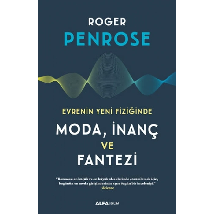 Evrenin Yeni Fiziğinde Moda, İnanç ve Fantezi