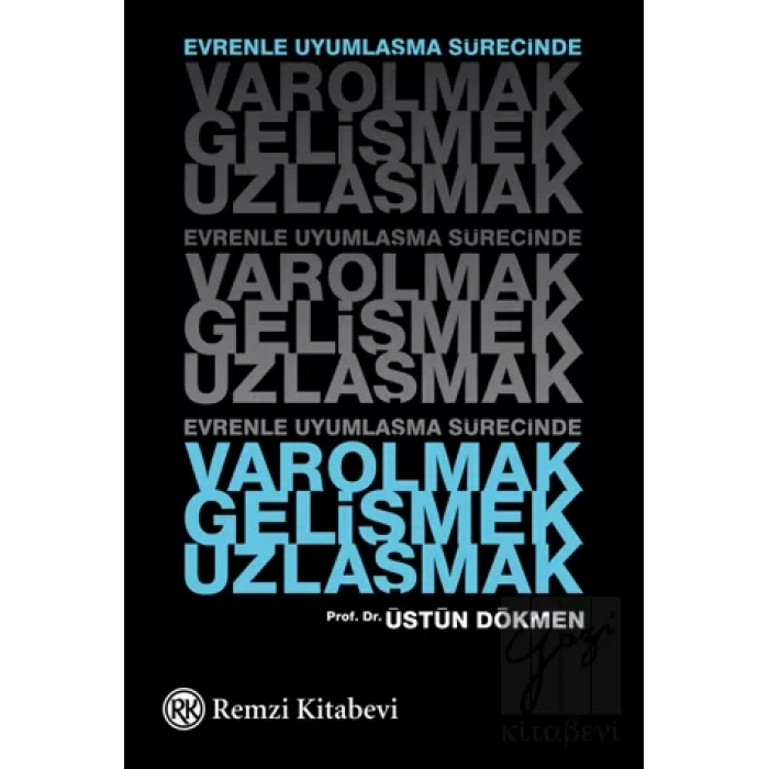 Evrenle Uyumlaşma Sürecinde Varolmak, Gelişmek, Uzlaşmak