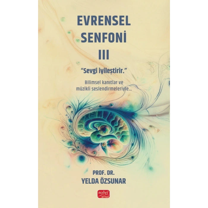 EVRENSEL SENFONİ III - Sevgi İyileştirir