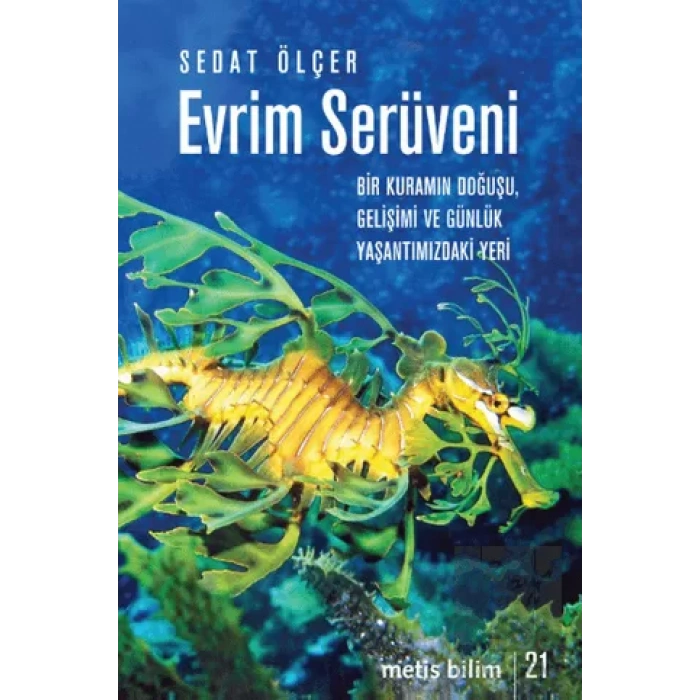 Metis Bilim 21: Evrim Serüveni: Bir Kuramın Doğuşu, Gelişimi ve Günlük Yaşantımızdaki Yeri
