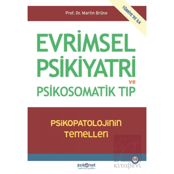 Evrimsel Psikiyatri ve Psikosomatik Tıp - Psikopatolojinin Temelleri