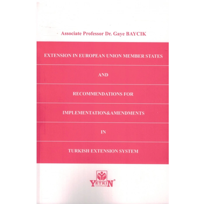 Extension in European Union Member States and Recommendations for Implementation&Amendments in Turkish Extension System