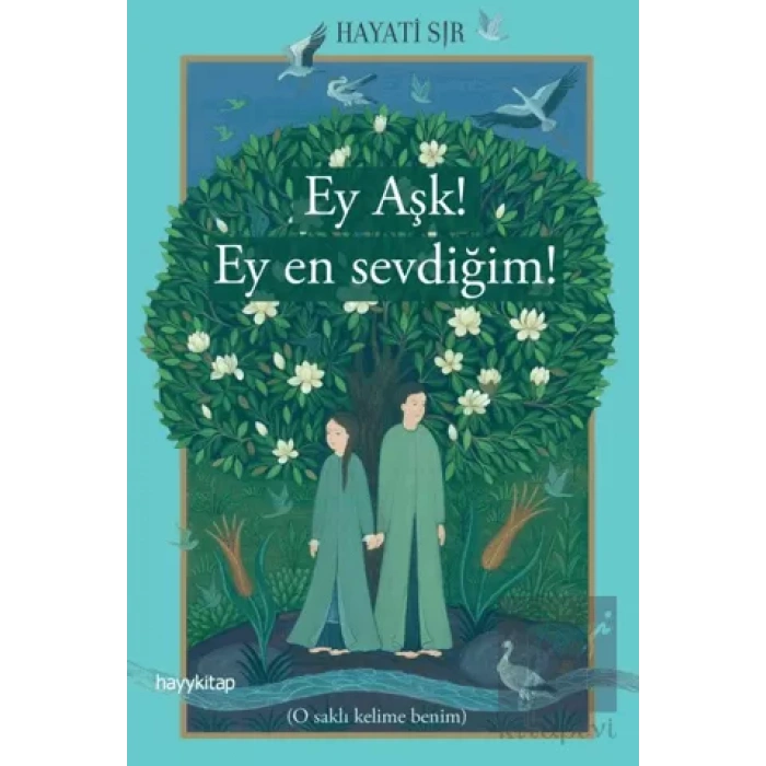 Ey Aşk! Ey En Sevdiğim!