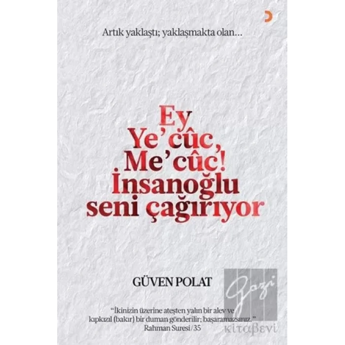 Ey Ye’cuc, Me’cuc! İnsanoğlu Seni Çağırıyor