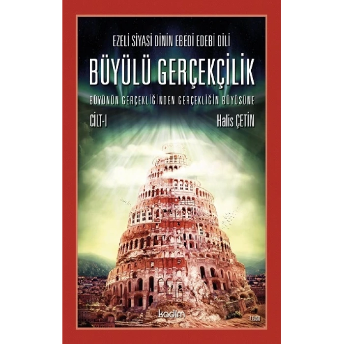 Ezeli Siyasi Dinin Ebedi Edebi Dili - Büyülü Gerçeklik (Cilt 1)