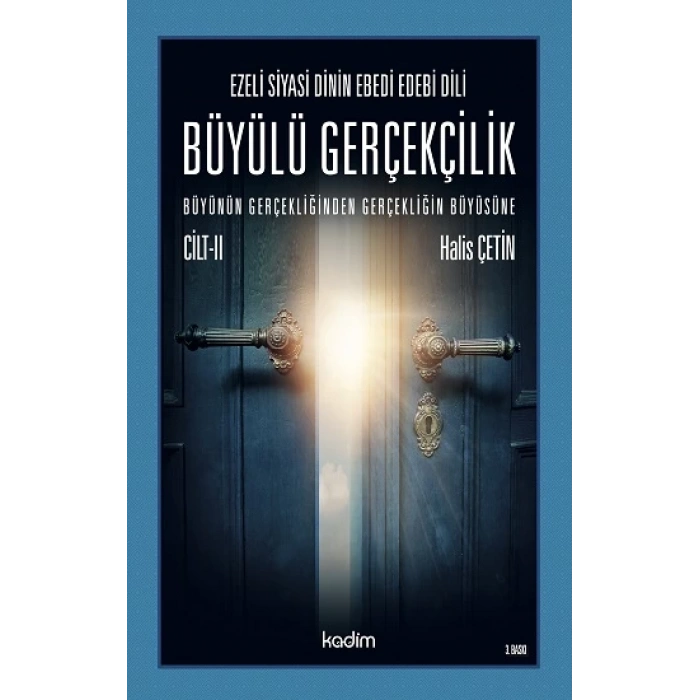 Ezeli Siyasi Dinin Ebedi Edebi Dili - Büyülü Gerçeklik (Cilt 2)