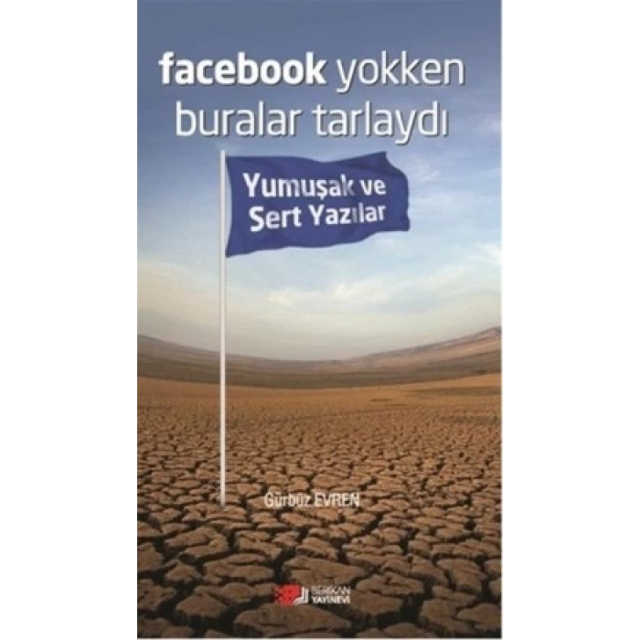 Facebook Yokken Buralar Tarlaydı