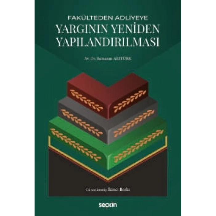 Fakülteden AdliyeyeYargının Yeniden Yapılandırılması