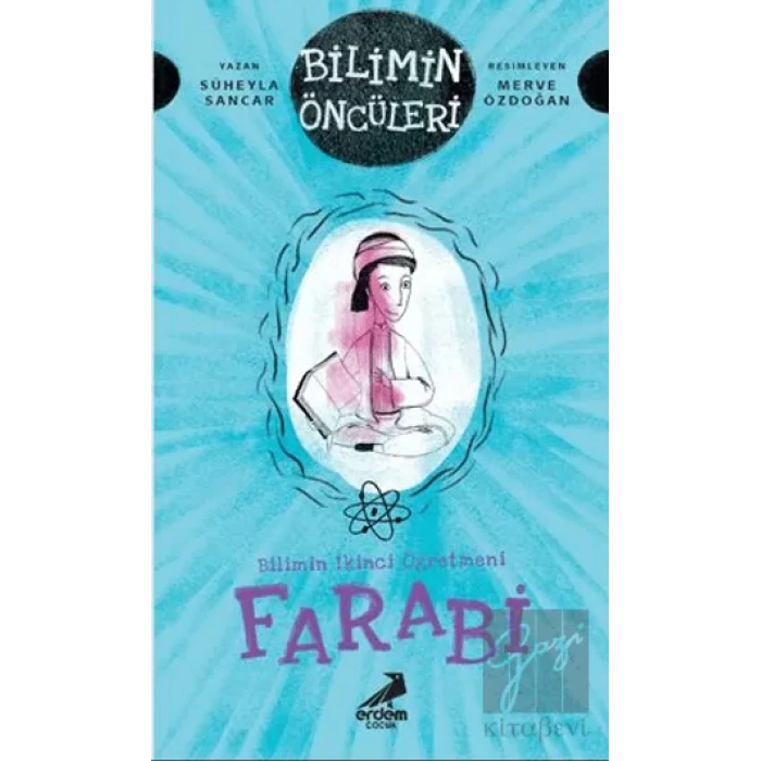 Bilimin İkinci Öğretmeni Farabi - Bilimin Öncüleri