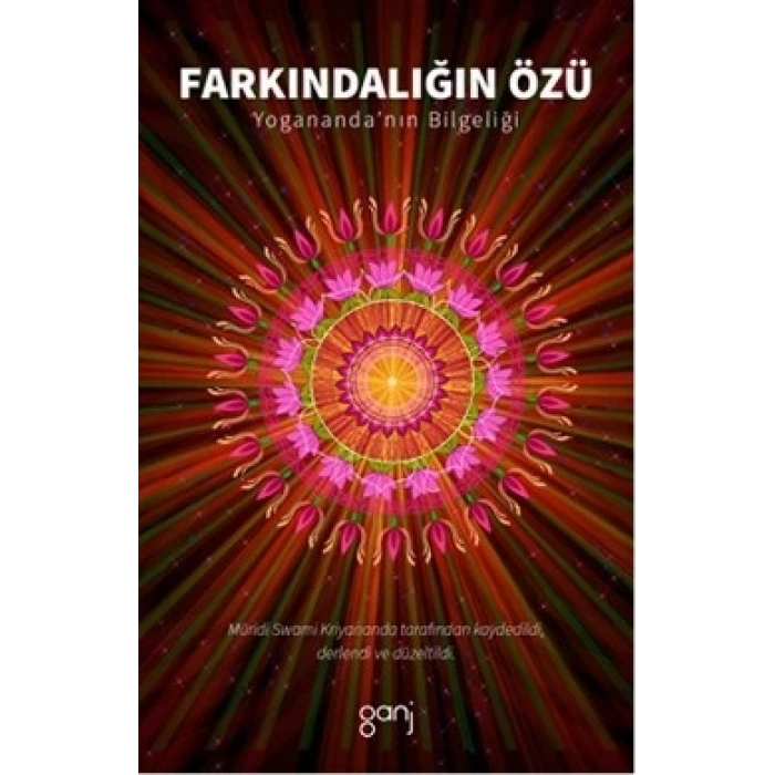 Farkındalığın Özü: Yoganandanın Bilgeliği