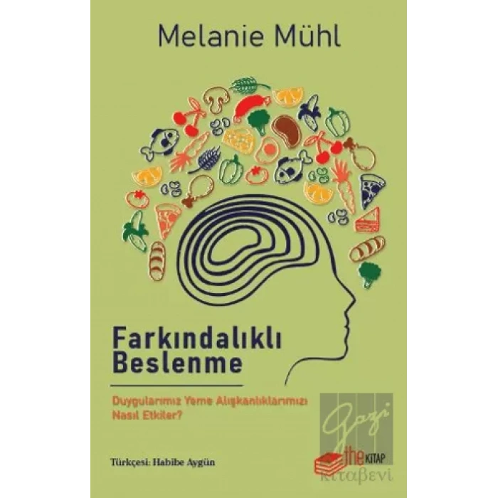 Farkındalıklı Beslenme: Duygularımız Yeme Alışkanlıklarımızı Nasıl Etkiler?