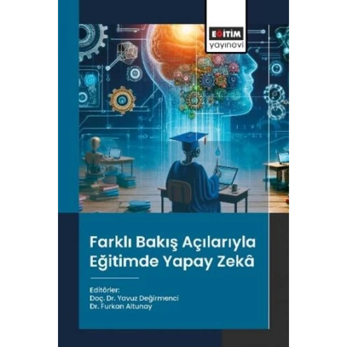 Farklı Bakış Açılarıyla Eğitimde Yapay Zekâ