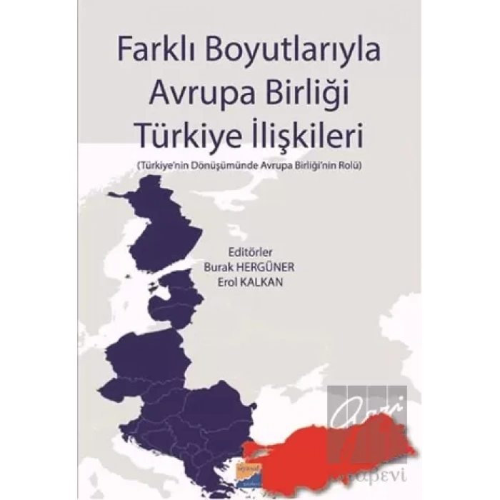 Farklı Boyutlarıyla Avrupa Birliği Türkiye İlişkileri
