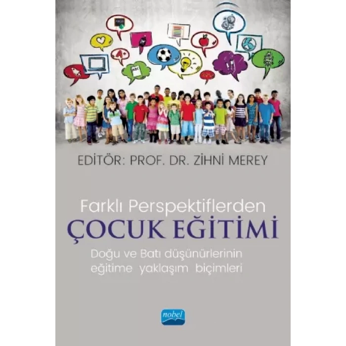 Farklı Perspektiflerde ÇOCUK EĞİTİMİ-Doğu ve Batı Düşünürlerinin Eğitime Yaklaşım Biçimleri