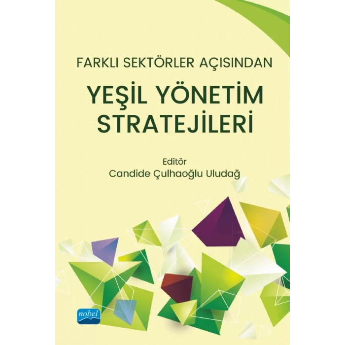 Farklı Sektörler Açısından YEŞİL YÖNETİM STRATEJİLERİ
