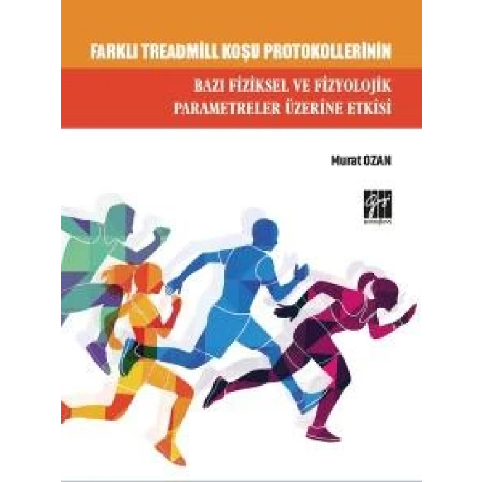 Farklı Treadmill Koşu Protokollerinin Bazı Fiziksel ve Fizyolojik Parametreler Üzerine Etkisi