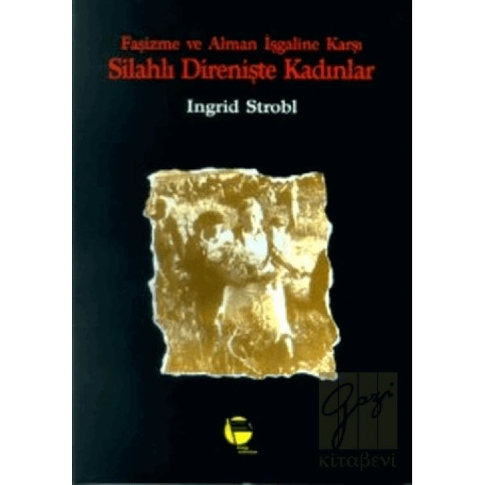 Faşizme ve Alman İşgaline Karşı Silahlı Direnişte Kadınlar
