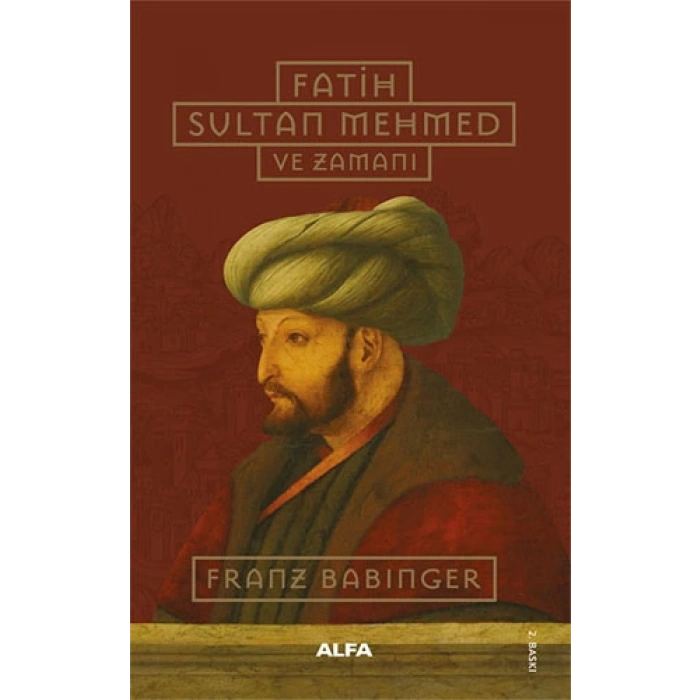 Fatih Sultan Mehmed ve Zamanı (Ciltli)