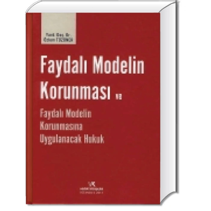 FAYDALI MODELİN KORUNMASI VE UYGULANACAK HUKUK
