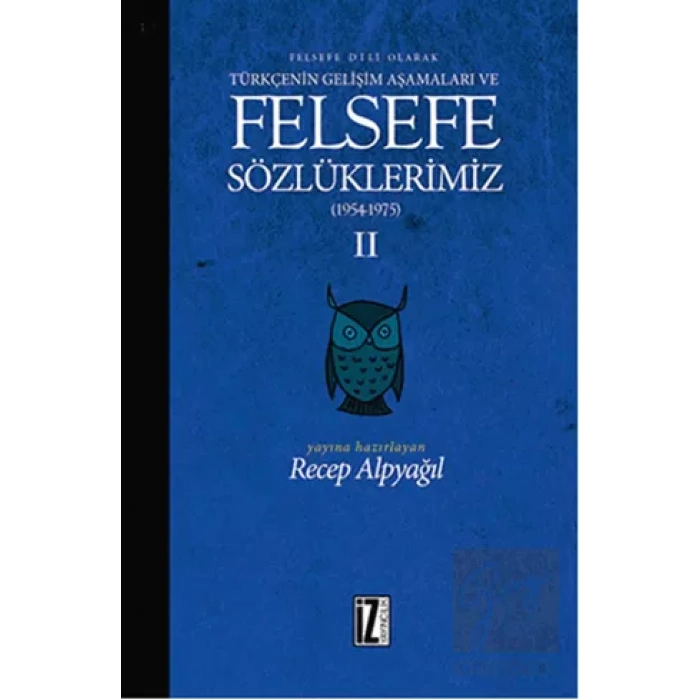 Felsefe Dili Olarak Türkçenin Gelişim Aşamaları ve Felsefe Sözlüklerimiz 2