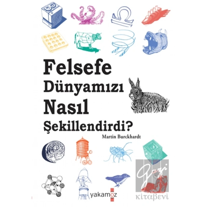 Felsefe Dünyamızı Nasıl Şekillendirdi ?
