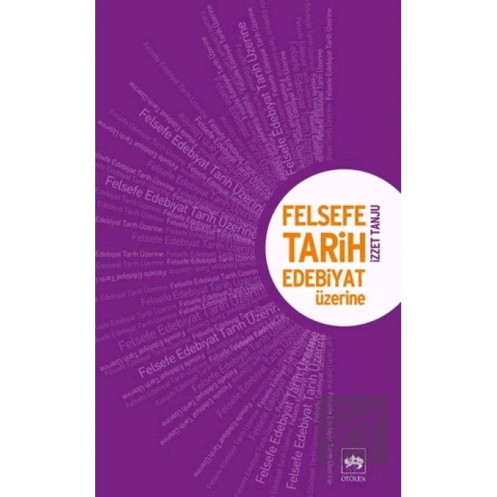 Felsefe, Tarih, Edebiyat Üzerine