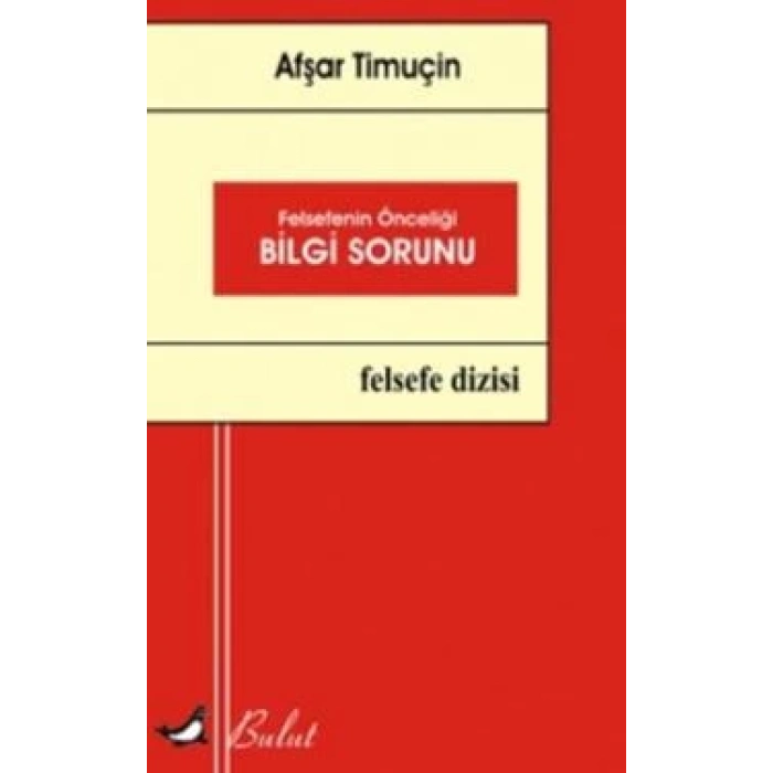 Felsefenin Önceliği Bilgi Sorunu