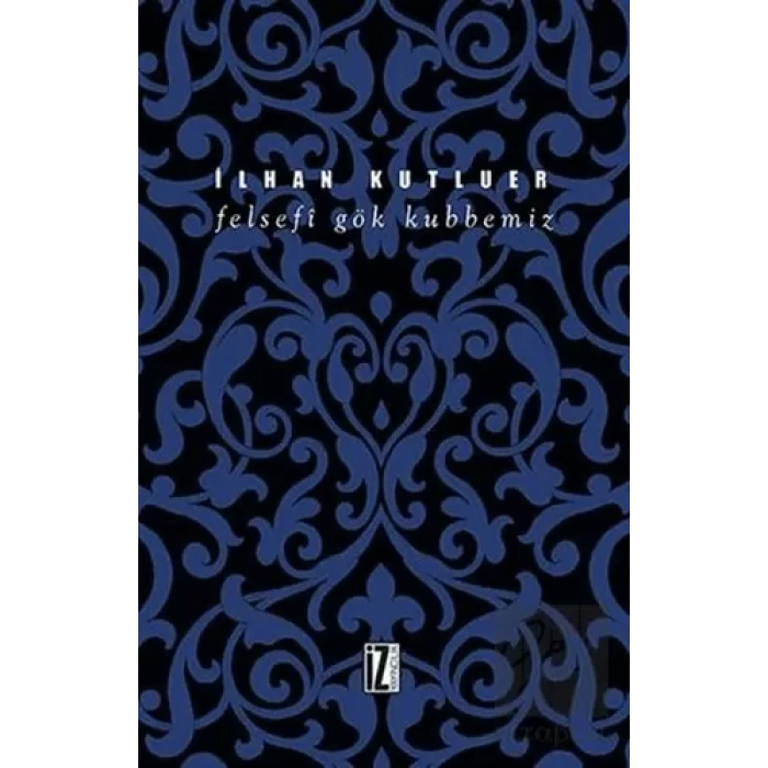 Felsefi Gök Kubbemiz