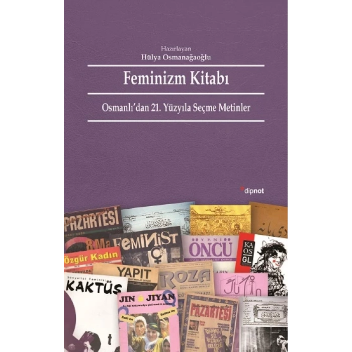 Feminizm Kitabı: Osmanlıdan 21. Yüzyıla Seçme Metinler