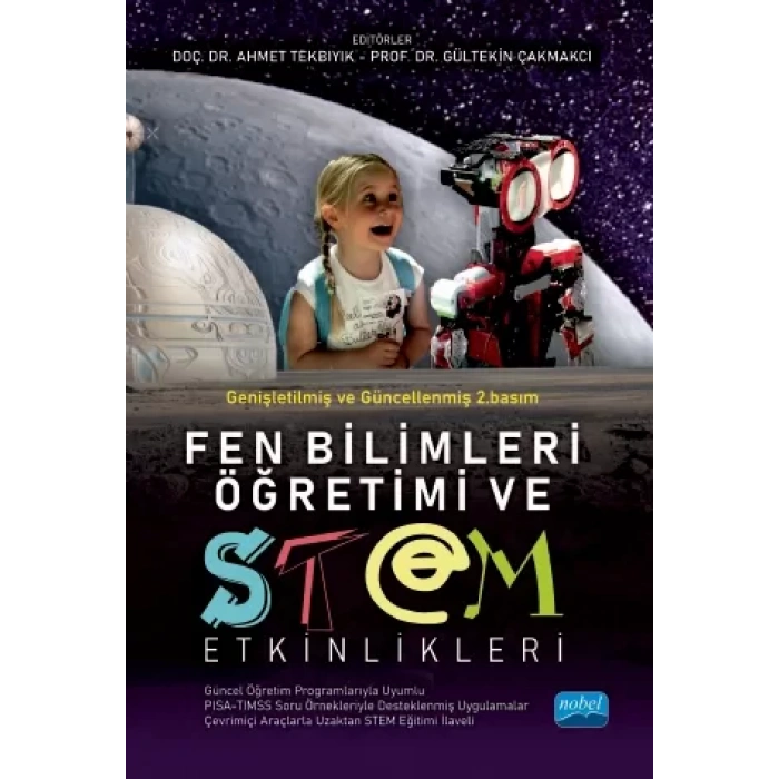 FEN BİLİMLERİ ÖĞRETİMİ VE STEM ETKİNLİKLERİ (Güncel Öğretim Programlarıyla Uyumlu, PISA-TIMSS Soru Örnekleriyle İlişkilendirilmiş)
