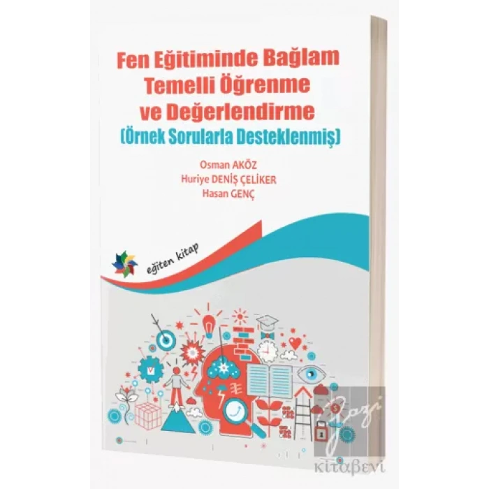 Fen Eğitiminde Bağlam Temelli Öğrenme ve Değerlendirme (Örnek Sorularla Desteklenmiş)