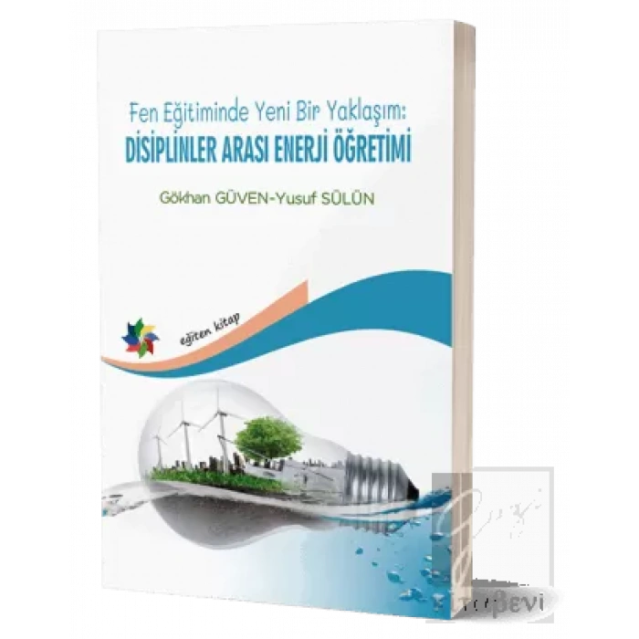 Fen Eğitiminde Yeni Bir Yaklaşım: Disiplinler Arası Enerji Öğretimi