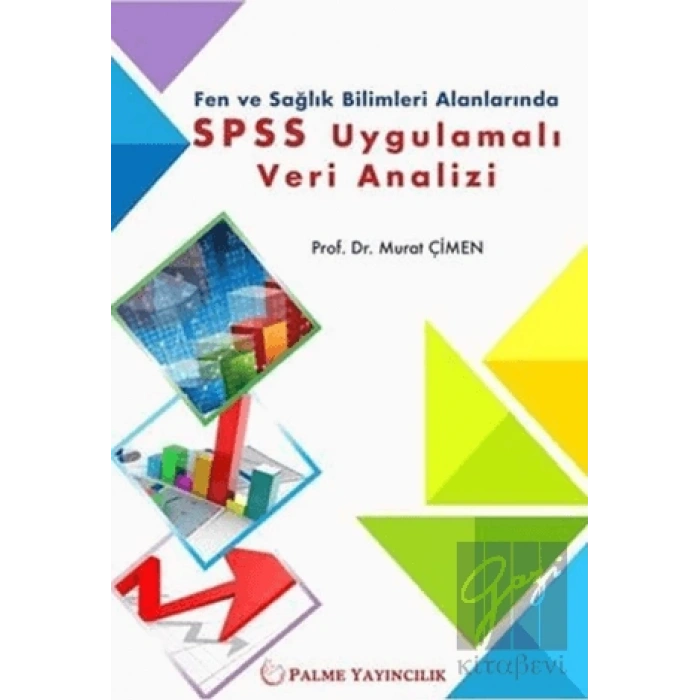 Fen ve Sağlık Bilimleri Alanlarında SPSS Uygulamalı Veri Analizi