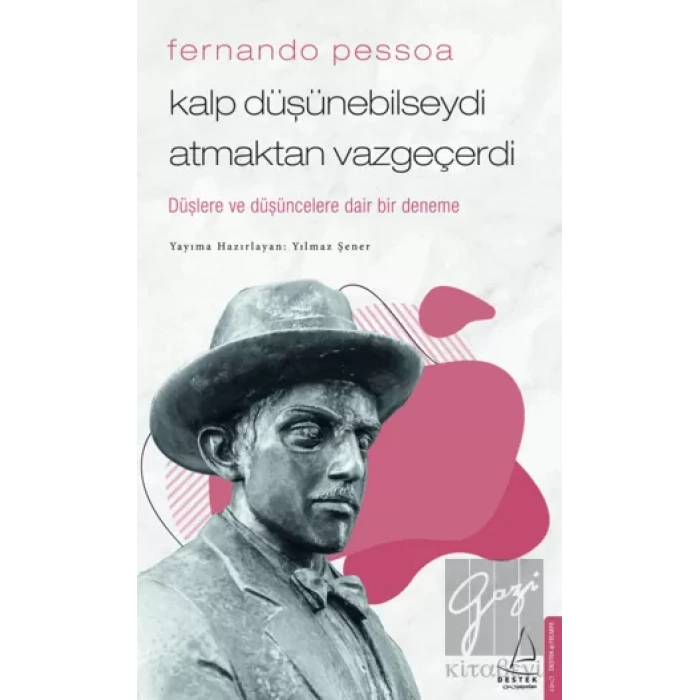 Fernando Pessoa / Kalp Düşünebilseydi Atmaktan Vazgeçerdi
