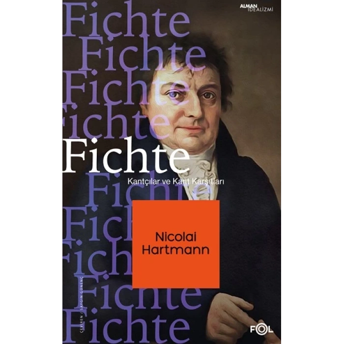 Fichte –Kantçılar ve Kant Karşıtları