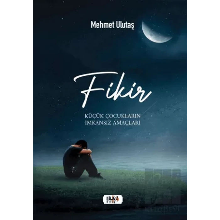 Fikir - Küçük Çocukların İmkansız Amaçları