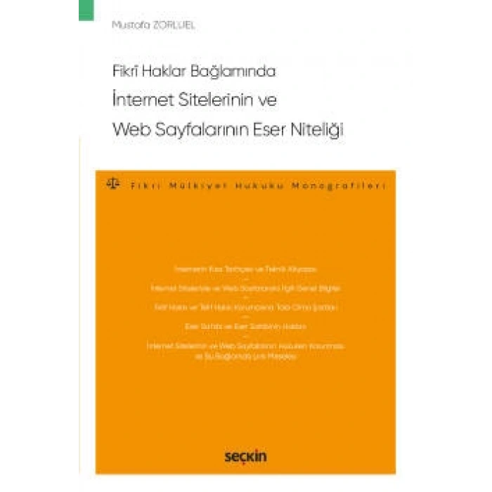 Fikrî Haklar Bağlamındaİnternet Sitelerinin ve Web Sayfalarının Eser Niteliği – Fikri Mülkiyet Hukuku Monografileri –