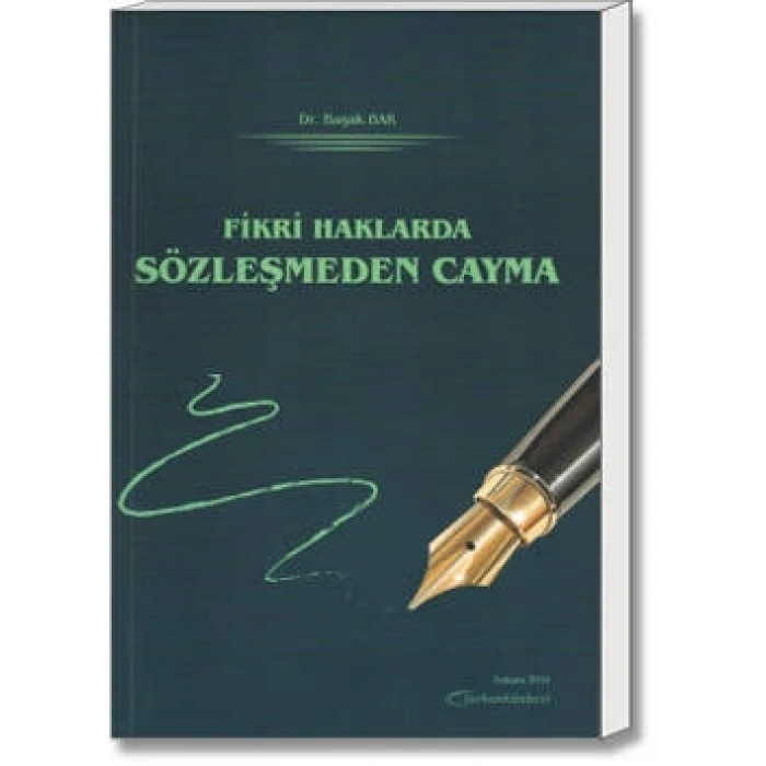 FİKRİ HAKLARDA SÖZLEŞMEDEN CAYMA
