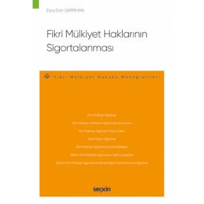 Fikri Mülkiyet Haklarının Sigortalanması – Fikri Mülkiyet Hukuku Monografileri –