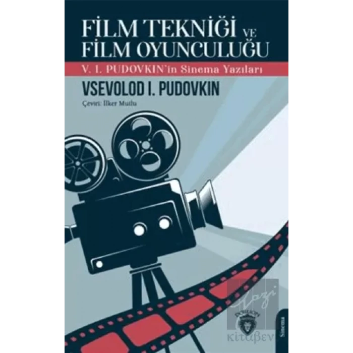 Film Tekniği ve Film Oyunculuğu V. I. Pudovkınin Sinema Yazıları