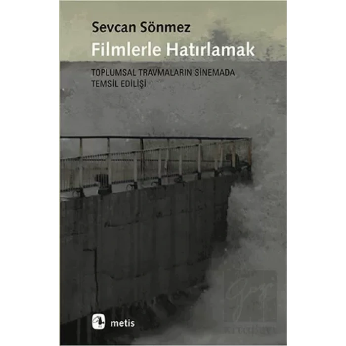 Filmlerle Hatırlamak: Toplumsal Travmaların Sinemada Temsil Edilişi