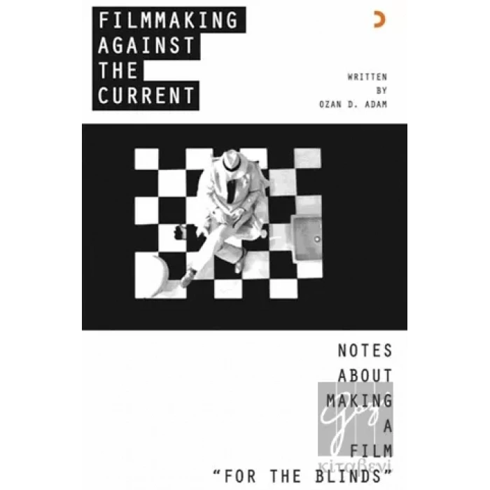 Filmmaking Against The Current - Notes About Making A Film For The Blinds
