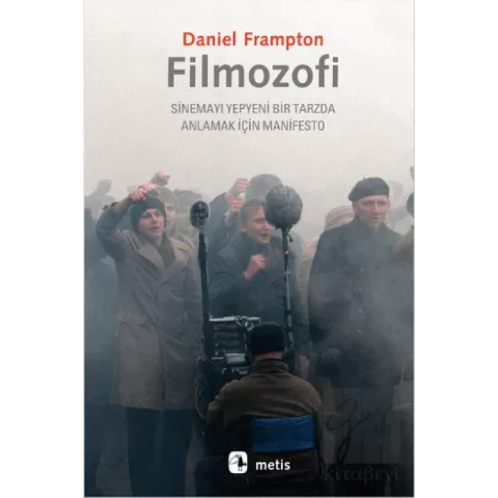 Filmozofi: Sinemayı Yepyeni Bir Tarzda Anlamak İçin Manifesto