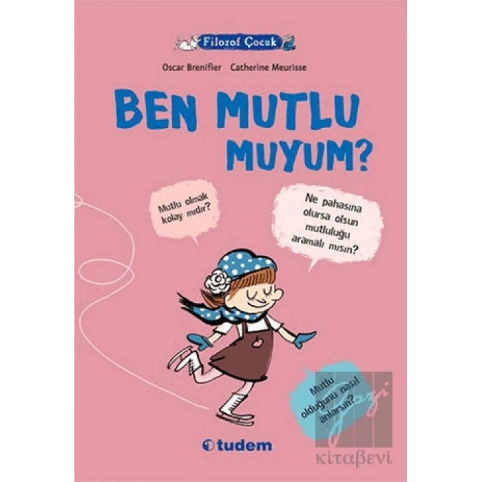 Filozof Çocuk : Ben Mutlu muyum?