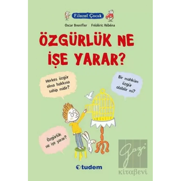 Filozof Çocuk : Özgürlük Ne İşe Yarar?