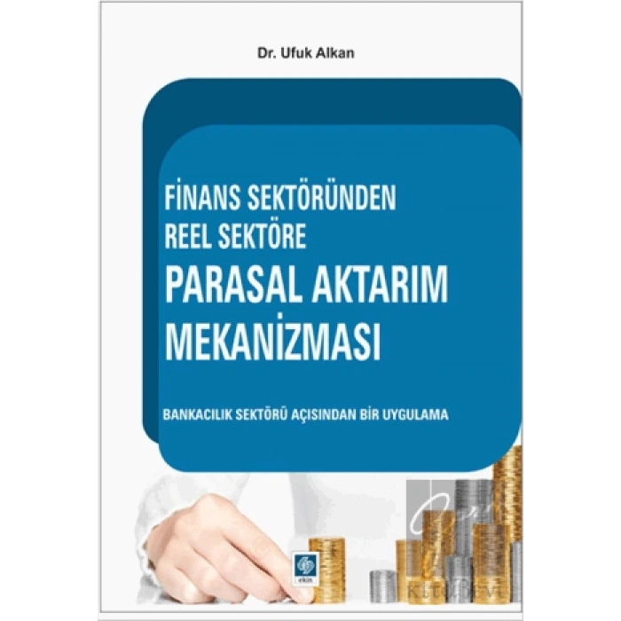 Finans Sektöründen Reel Sektöre Parasal Aktarım Mekanizması