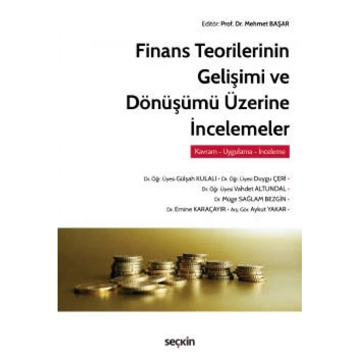 Finans Teorilerinin Gelişimi ve Dönüşümü Üzerine İncelemeler Kavram – Uygulama – İnceleme